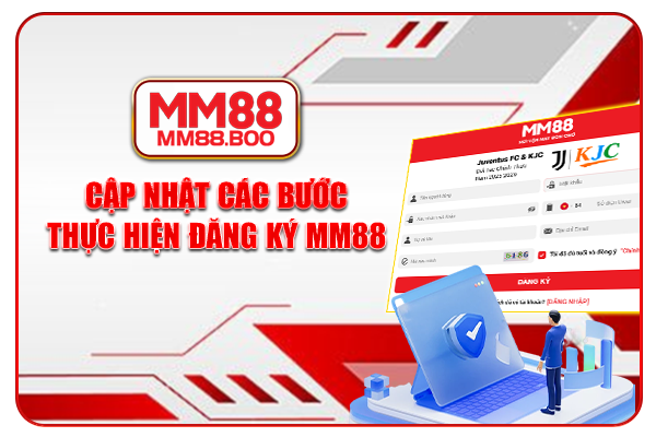 Cập nhật các bước thực hiện đăng ký MM88