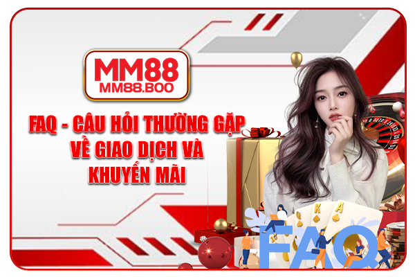 FAQ - Câu hỏi thường gặp về giao dịch và khuyến mãi