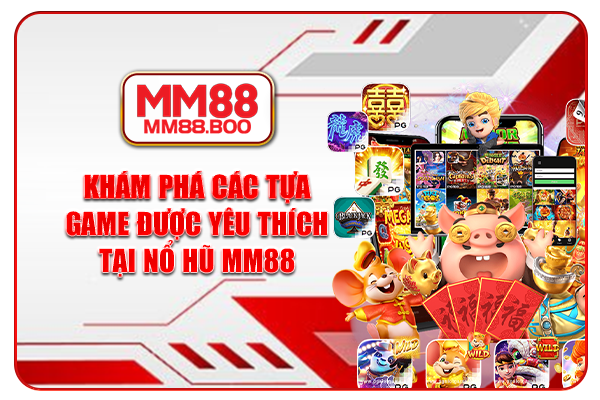 Khám phá các tựa game được yêu thích tại sảnh nổ hũ