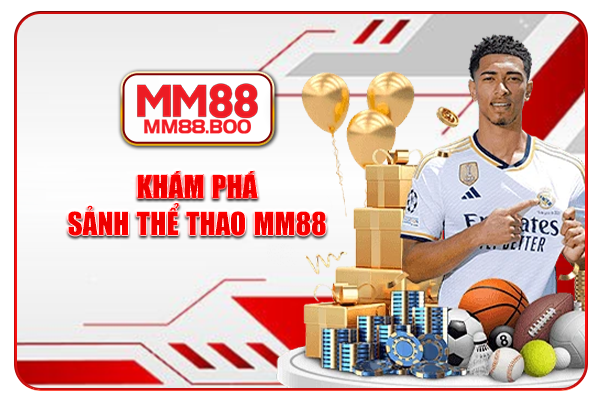 Khám phá sảnh thể thao MM88