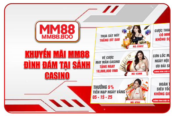 Khuyến mãi MM88 đình đám tại sảnh casino