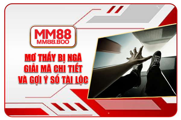 Ý Nghĩa Giấc Mơ Thấy Bị Ngã - Gợi Ý Con Số Lô Đề May Mắn